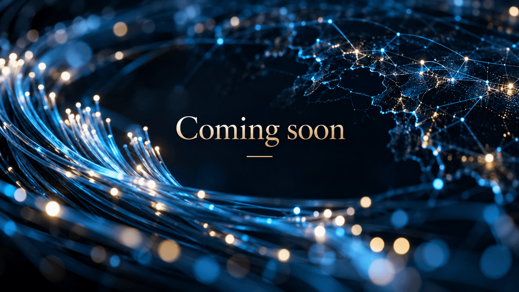 Fibre-optic strands and a glowing global network with the words “Coming soon”